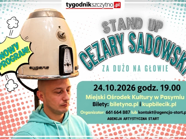 „Za dużo na głowie”? W sobotę Pasym ma się z tego śmiać. Cezary Sadowski wystąpi w MOK