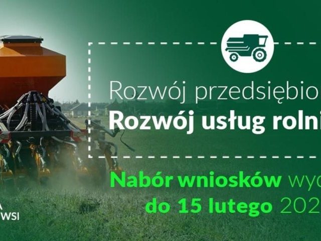 Pieniądze na rozwój usług rolniczych - termin naboru wniosków wydłużony do 15 lutego br.