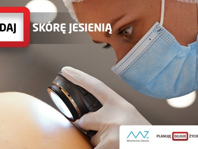 Zbadaj skórę jesienią – Planuję Długie Życie