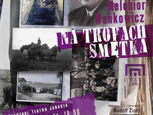 Spektakl „Na tropach Smętka. Pieśń ziemi ma wiele głosów” - wtorek, 8 listopada