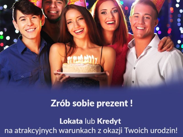 Świętuj swoje urodziny z Bankiem Spółdzielczym w Szczytnie - Urodzinowy miesiąc promocji