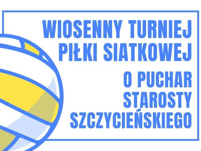 Wiosenny Turniej Piłki Siatkowej o Puchar Starosty Szczycieńskiego – sobota, 1 kwietnia