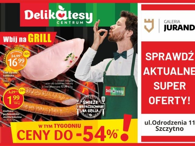 Cenowe okazje! Galeria Jurand. Delikatesy Centrum – Szczytno, ul. Odrodzenia 11 zapraszają na udane zakupy [aktualna gazetka]