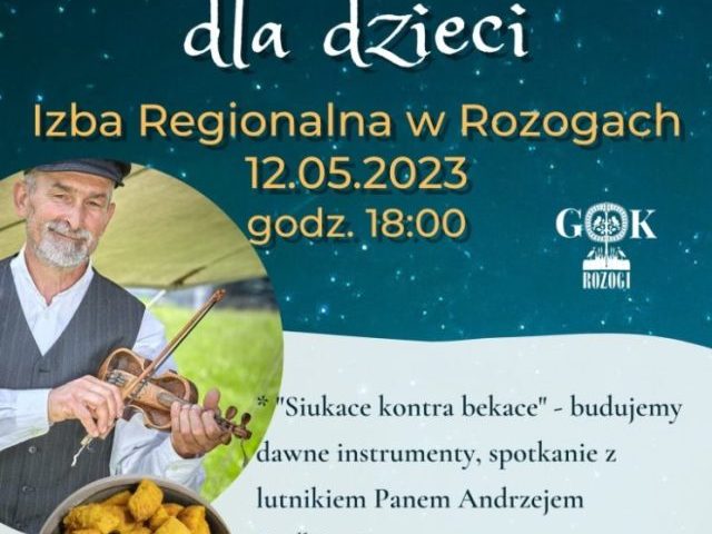 Zdradzą tajemnice dawnych instrumentów i smaków - wyjątkowa Noc Muzeów w Rozogach z lutnikiem Andrzejem Staśkiewiczem