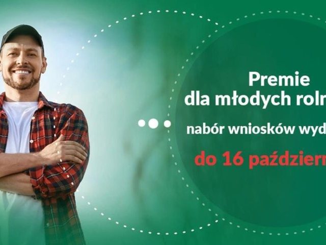 Premie dla młodych rolników – czas na wniosek do 16 października
