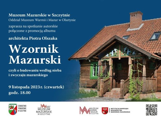 Tajemnice Mazurskich Domów. Na spotkanie z autorem „Wzornika Mazurskiego” zaprasza Muzeum Mazurskie w Szczytnie