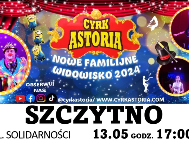 Cyrk Astoria - zaprasza na 100 minut doskonałej zabawy