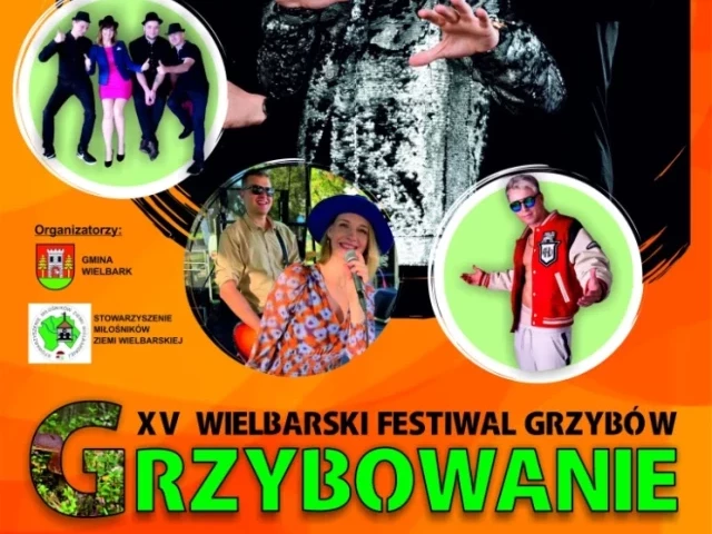 Wielbarski Festiwal Grzybów - Grzybowaniu 2024. Sprawdź szczegóły!