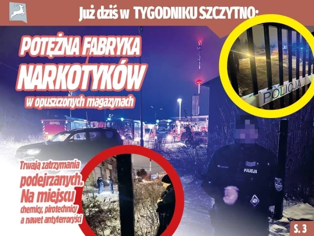 Potężna fabryka narkotyków w Szczytnie - kulisy akcji policji. Nowy numer „Tygodnika Szczytno” już w sprzedaży