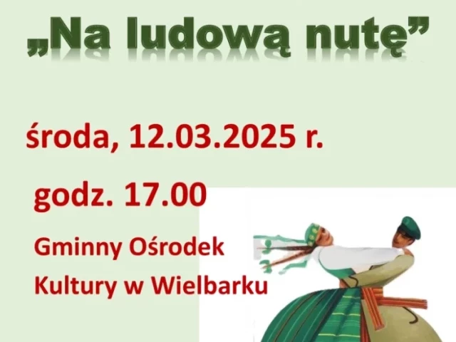 „Na ludową nutę” – koncert w Wielbarku. Tradycja, muzyka i folkowa energia