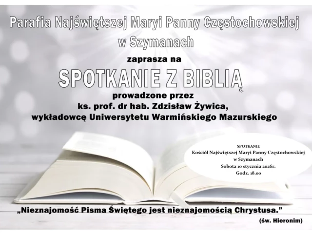 Spotkanie z Biblią w Szymanach. Ks. prof. Zdzisław Żywica zaprasza 10 stycznia