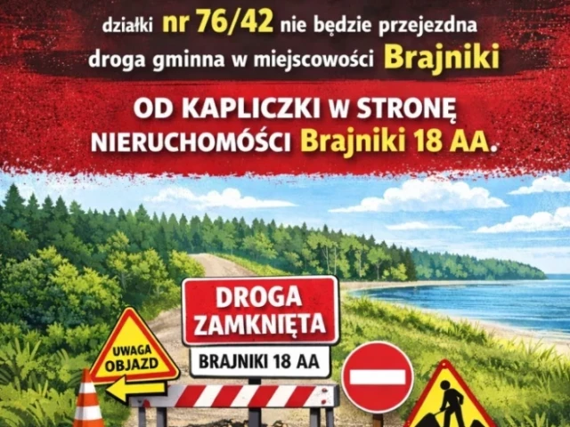 We wtorek kierowcy nie przejadą przez Brajniki. Droga zostanie zamknięta na kilka godzin